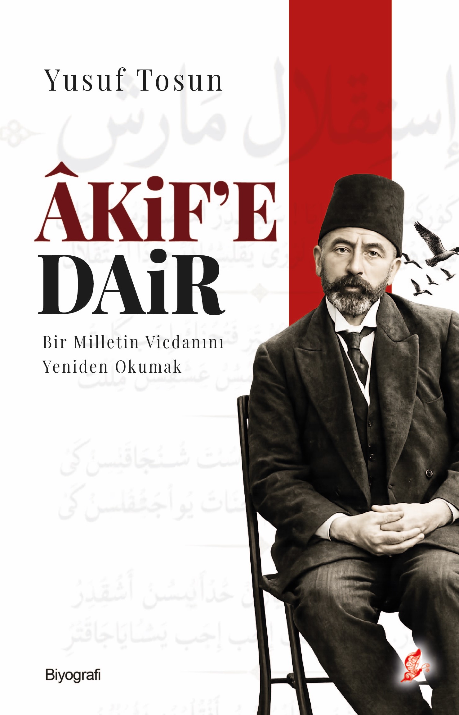 ÂKİF’E DAİR -Bir Milletin Vicdanını Yeniden Okumak-