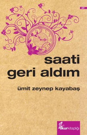 Ümit Zeynep'le Saati Geri Aldım kitabını konuştuk