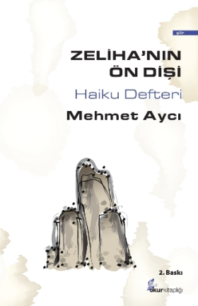 Zeliha'nın Ön Dişi - Haiku Defteri