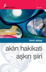 Aklın Hakikati Aşkın Şiiri